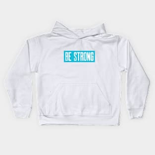 Be Strong Kids Hoodie